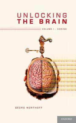 Unlocking the Brain, Volume 1: Coding by Georg Northoff
