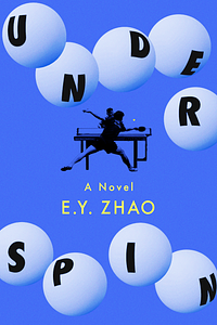 Underspin by E. Y. Zhao