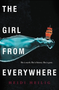 The Girl from Everywhere by Heidi Heilig