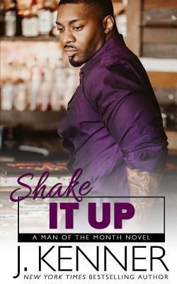 Shake It Up by J. Kenner
