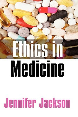 Ethics in Medicine: Virtue, Vice and Medicine by Jennifer Jackson