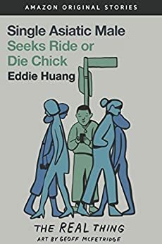 Single Asiatic Male Seeks Ride or Die Chick by Eddie Huang