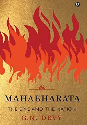 MAHABHARATA: THE EPIC AND THE NATION by G.N. Devy