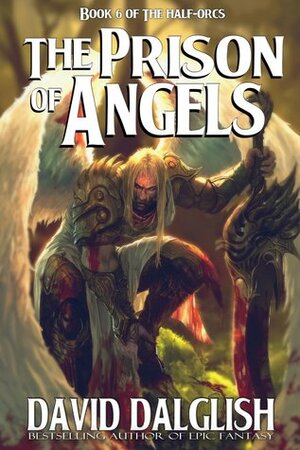The Prison of Angels by David Dalglish