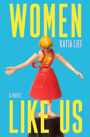 Women Like Us by Katia Lief