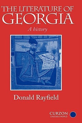The Literature of Georgia: A History by Donald Rayfield