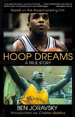 Hoop Dreams: True Story of Hardship and Triumph, the by Ben Joravsky