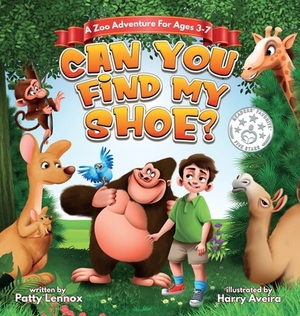 Can You Find My Shoe?: A Zoo Adventure for Ages 3-7 by Patty Lennox