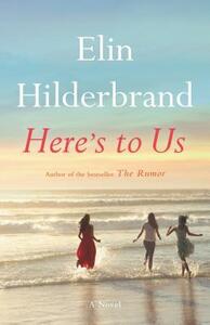 Here's to Us by Elin Hilderbrand