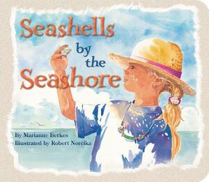 Seashells by the Seashore by Marianne Berkes