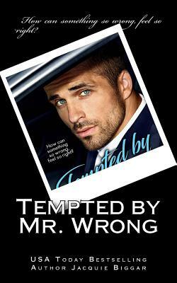 Tempted by Mr. Wrong by Jacquie Biggar