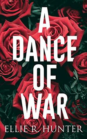 A Dance of War by Ellie R. Hunter