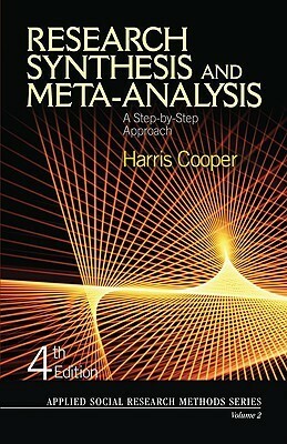 Research Synthesis and Meta-Analysis: A Step-By-Step Approach by Kitty Heardman, Harris M. Cooper