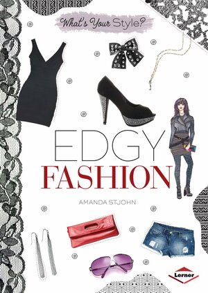Edgy Fashion by Ashley Newsome Kubley, Amanda St. John