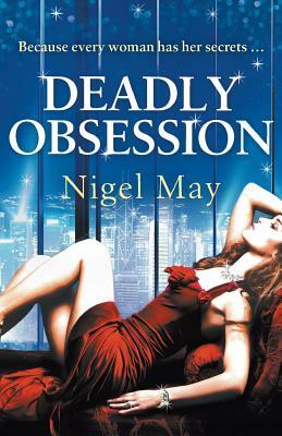 Deadly Obsession by Nigel May