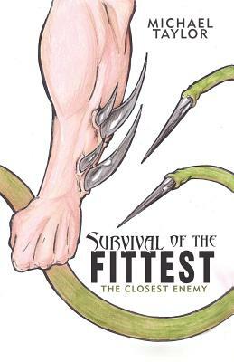 Survival of the Fittest: The Closest Enemy by Michael Taylor