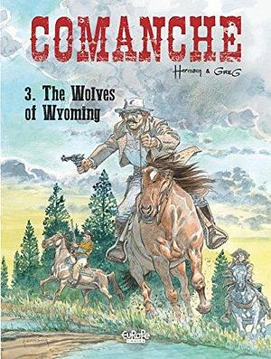 Comanche - Volume 3 - The Wolves of Wyoming by Greg, Greg