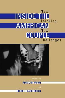 Inside the American Couple: New Thinking, New Challenges by Marilyn Yalom