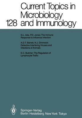 Current Topics in Microbiology and Immunology 128 by A. Clarke, M. Cooper, R. W. Compans