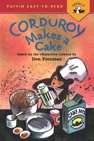 Corduroy Makes a Cake by Alison Inches, Don Freeman, Allan Eitzen
