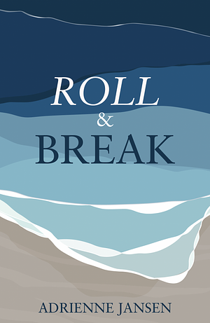 Roll And Break by Adrienne Jansen