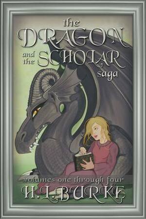 The Dragon and the Scholar Saga by H.L. Burke
