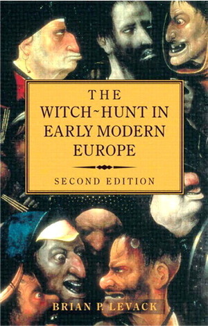 The Witch-Hunt in Early Modern Europe by Brian P. Levack