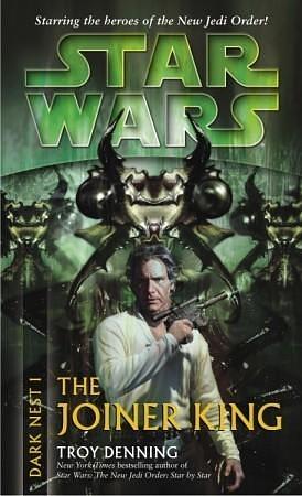 Star Wars: Dark Nest I: The Joiner King: The Dark Nest, Book One by Troy Denning, Jonathan Davis