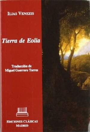 Tierra De Eolia by Ilias Venezis, Elia Beneze