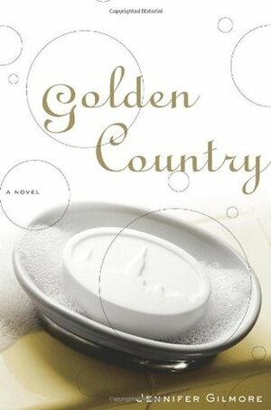 Golden Country by Jennifer Gilmore