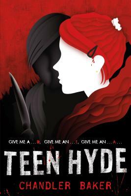 Teen Hyde: High School Horror by Chandler Baker