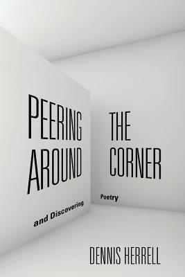 Peering Around the Corner by Dennis Herrell