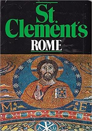 A Short Guide to St. Clements Rome by Leonard E. Boyle