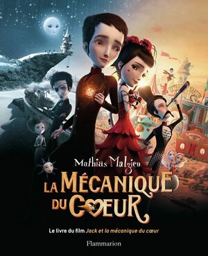 La Mécanique du cœur, l'album du film by Mathias Malzieu