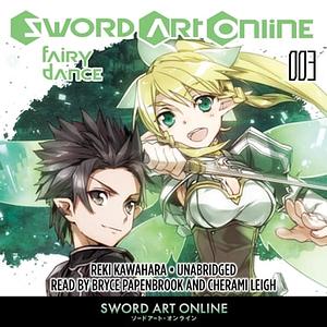 Sword Art Online 3: Fairy Dance by Reki Kawahara