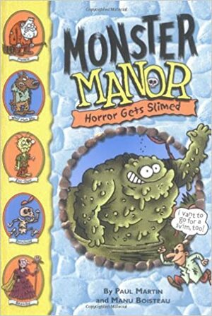 Horror Gets Slimed by Paul Martin, Manu Boisteau