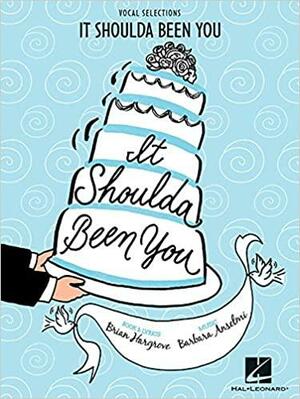 It Shoulda Been You: Vocal Selections by Barbara Anselmi, Brian Hargrove