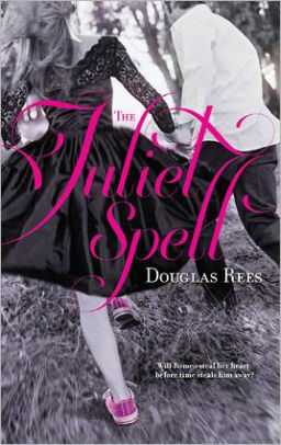 The Juliet Spell by Douglas Rees