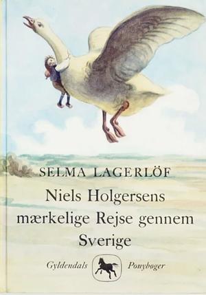 Niels Holgersens mærkelige rejse gennem Sverige by Selma Lagerlöf