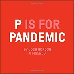 P is for Pandemic: A Coronavirus Children's Book by Josh Gordon