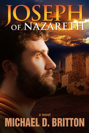 Joseph of Nazareth by Michael D. Britton