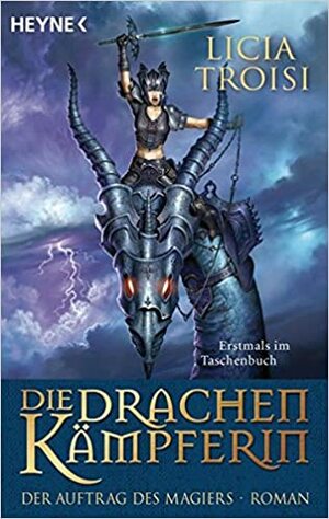 Die Drachenkämpferin: Der Auftrag des Magiers by Licia Troisi, Bruno Genzler