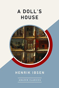 A Doll's House by Henrik Ibsen