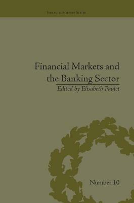 Financial Markets and the Banking Sector: Roles and Responsibilities in a Global World by 