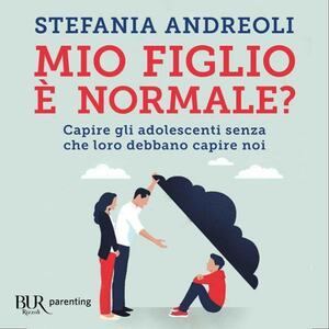 Mio figlio è normale? by Stefania Andreoli