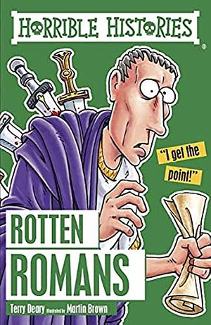 Rotten Romans by Terry Deary, Martin Brown