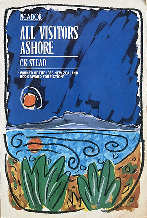 All Visitors Ashore by C.K. Stead