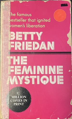 The Feminine Mystique by Betty Friedan