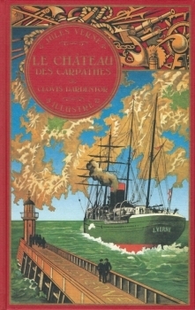 Le Château des Carpathes / Clovis Dardentor by Jules Verne