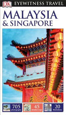 DK Eyewitness Malaysia and Singapore by DK Eyewitness